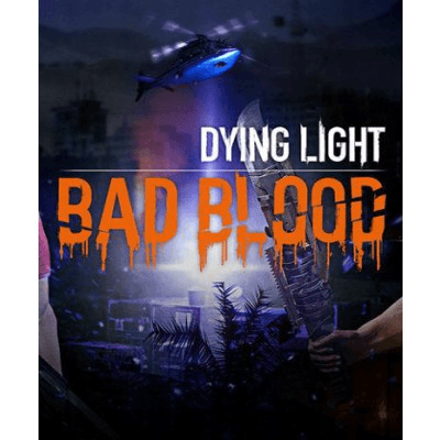 Dying Light: Bad Blood