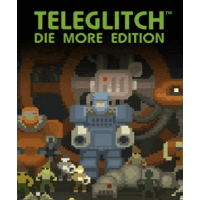 Teleglitch: Die More Edition