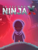 10 Second Ninja X