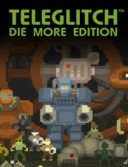 Teleglitch: Die More Edition