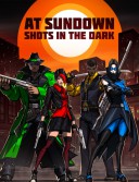AT SUNDOWN: Shots in the Dark