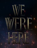 We Were Here Too