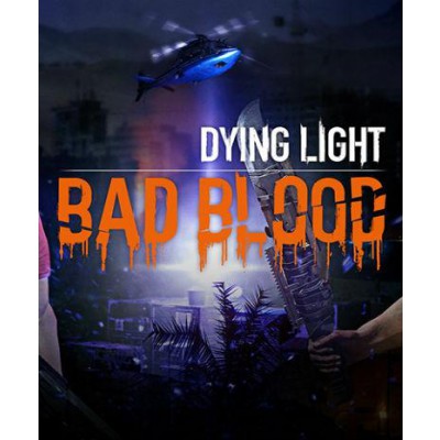 Dying Light: Bad Blood