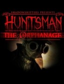 Huntsman: The Orphanage (Halloween Edition)