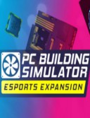 PC Building Simulator - Esports Expansion