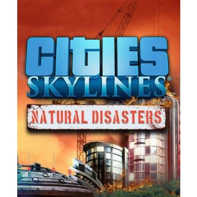 Cities: Skylines - Natural Disasters