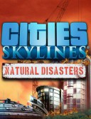 Cities: Skylines - Natural Disasters